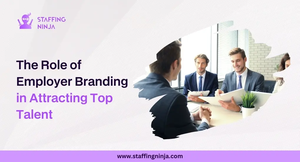 The Role of Employer Branding in Attracting Top Talent